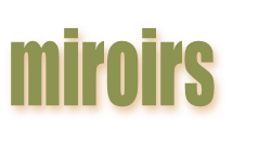 miroirs
